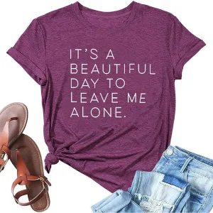 It's A Beautiful Day to Leave Me Alone Cute Summer Funny Saying Letter Print T Shirts for Women Graphic Tee Tops