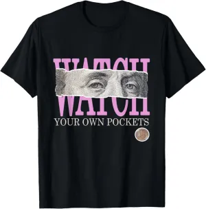 Pink Watch Your Own Pockets Pink Color Graphic T-Shirt