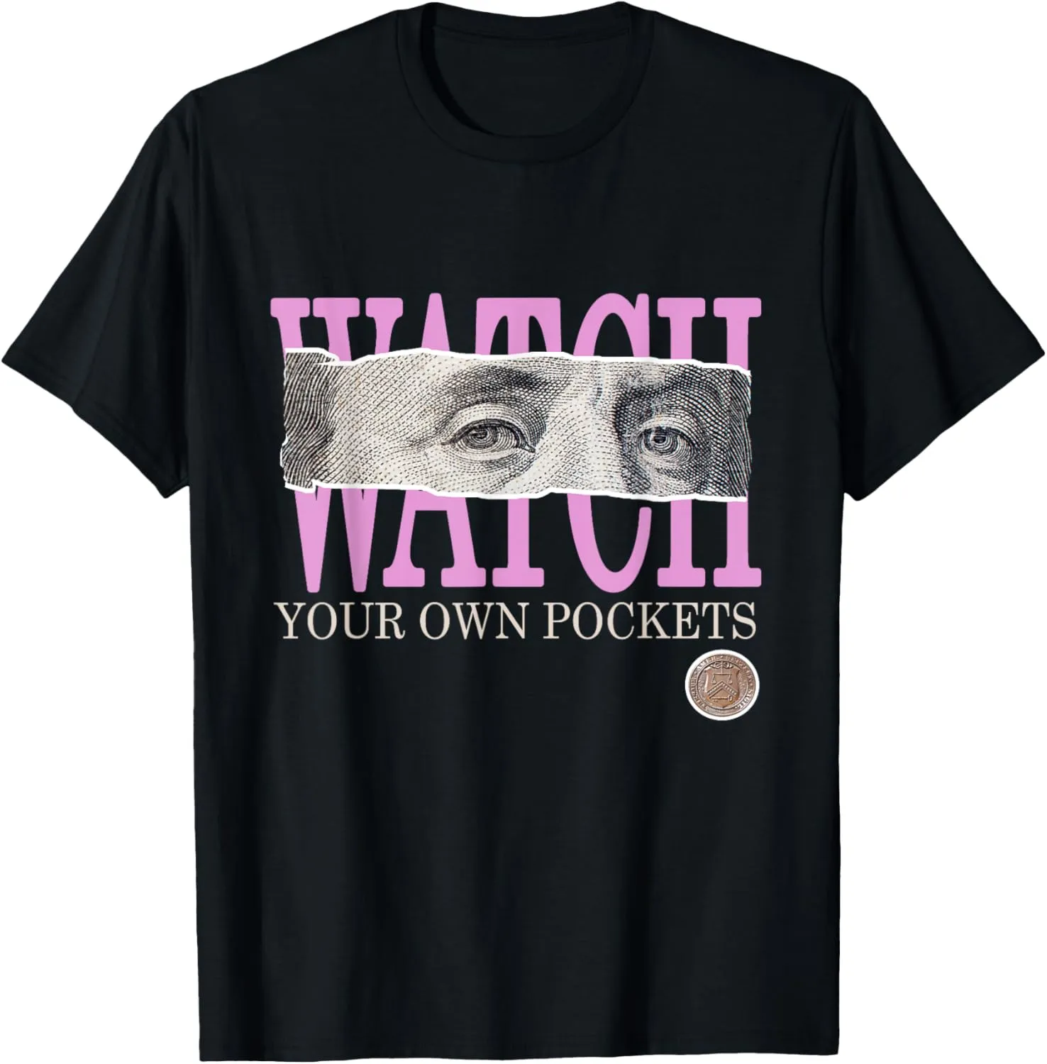 Pink Watch Your Own Pockets Pink Color Graphic T-Shirt